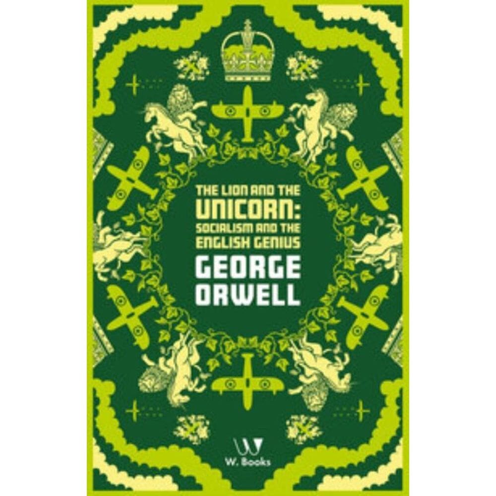 The Lion and The Unicorn: Socialism and the English Genius