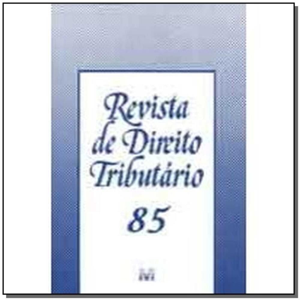 Revista De Direito Tributario Vol. 85