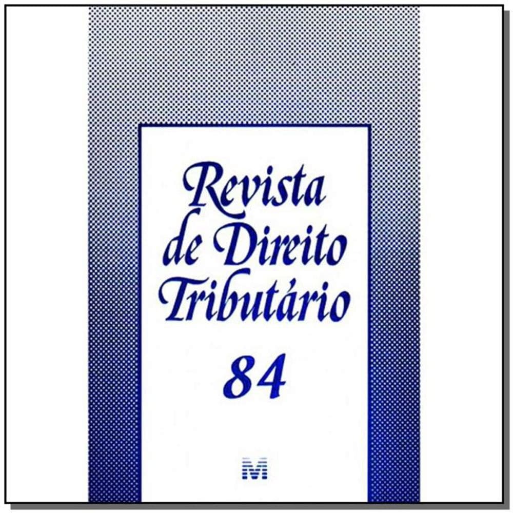 Revista De Direito Tributario Vol. 84