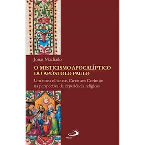 O misticismo apocalíptico do Apóstolo Paulo