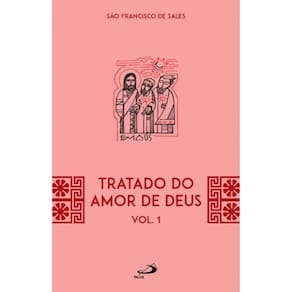 Tratado do Amor de Deus - Vol 21/1 -2ª Edição