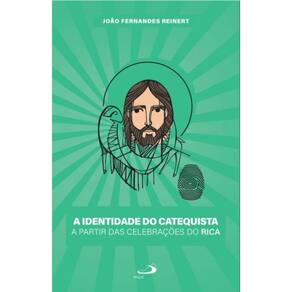 A identidade do catequista a partir das celebrações do RICA