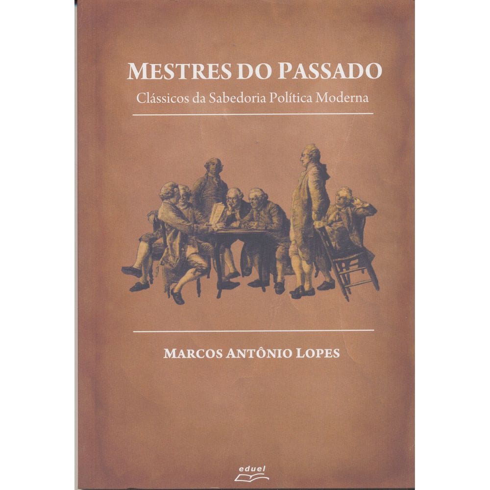 Livro Mestres do passado: clássicos da sabedoria política...