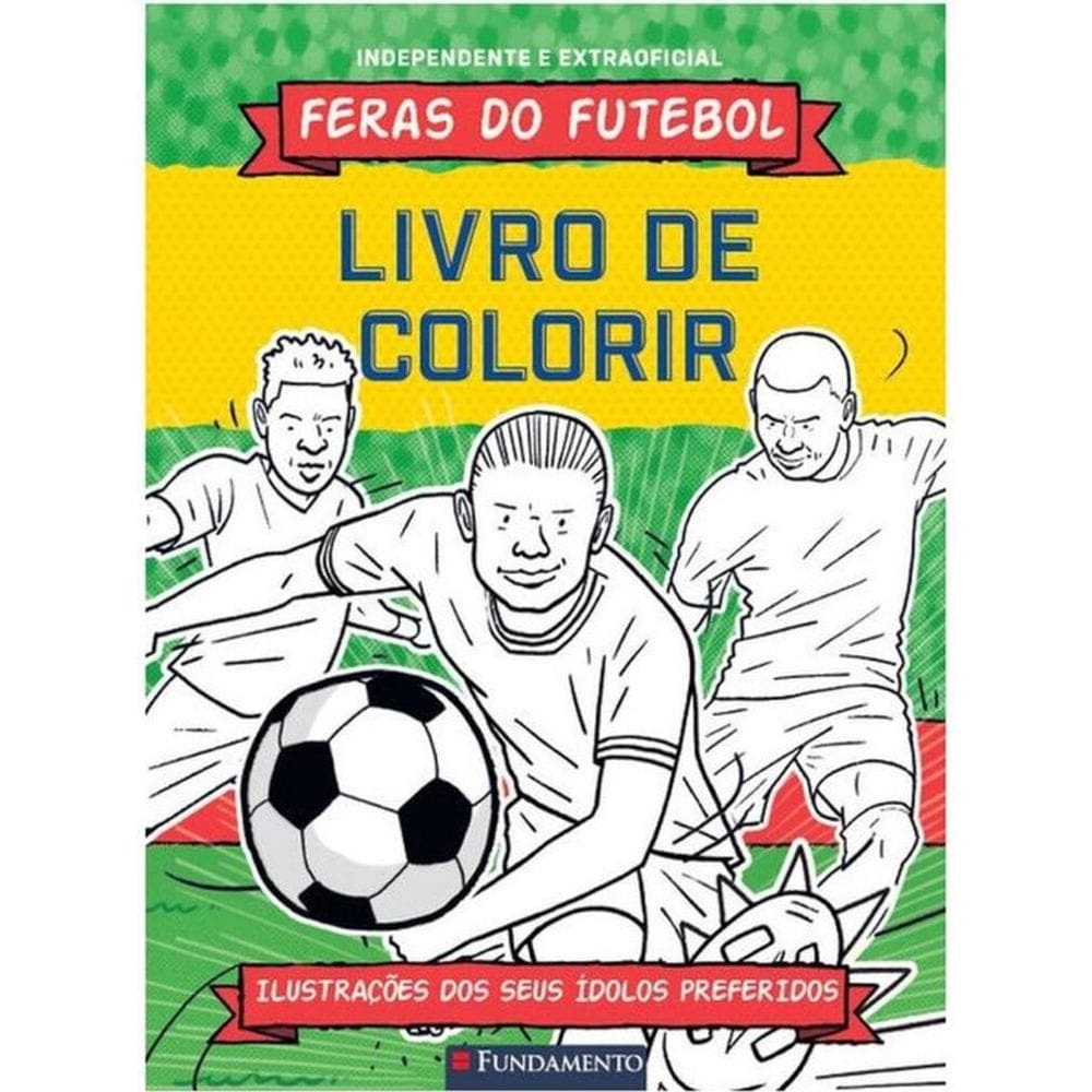 Feras Do Futebol - Livro De Colorir