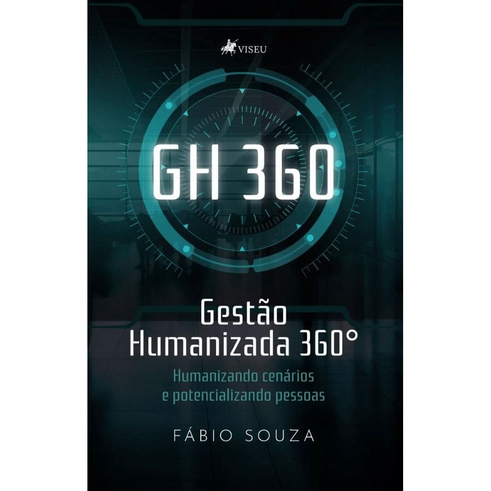 GH 360: Gestão Humanizada 360°: Humanizando Cenários e Potencializando Pessoas