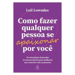 Como Fazer Qualquer Pessoa Se Apaixonar Por Você