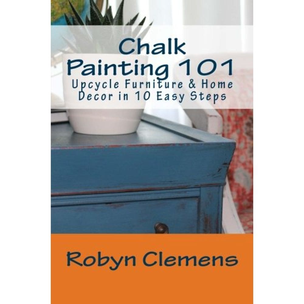 Book Chalk Painting 101: reciclar móveis e decoração de casa