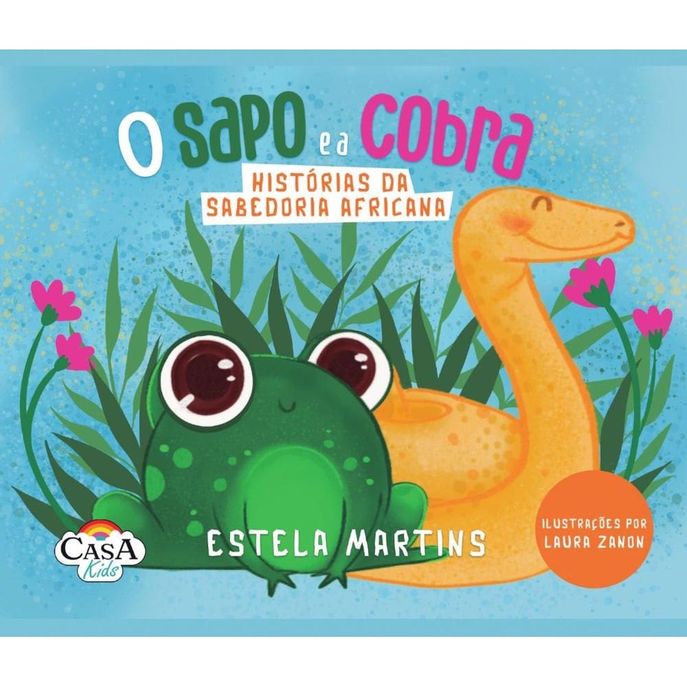 O sapo e a cobra - Histórias da sabedoria africana