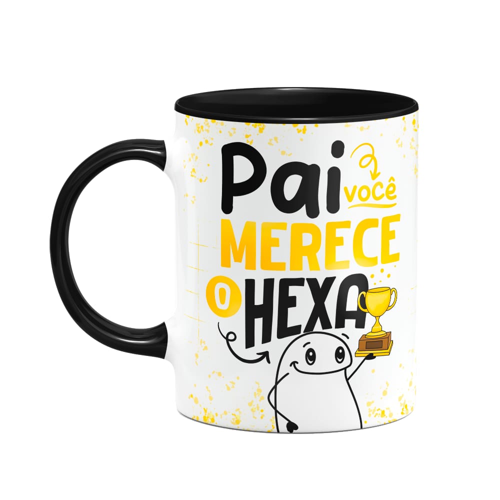 Caneca Flork Pais - Pai, você merece o Hexa - B-black
