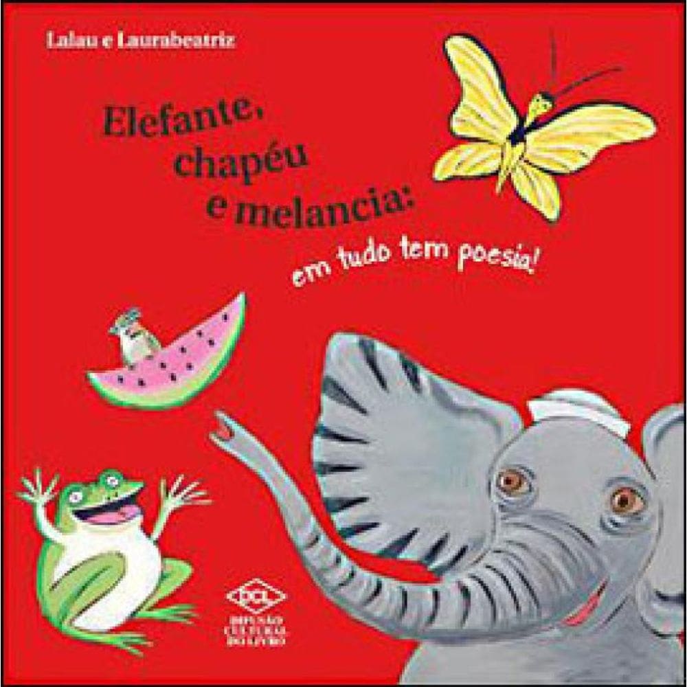 Elefante, Chapéu E Melancia Em Tudo Tem Poesia