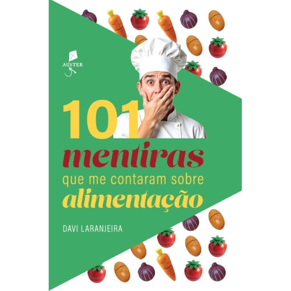 101 mentiras que me contaram sobre alimentação