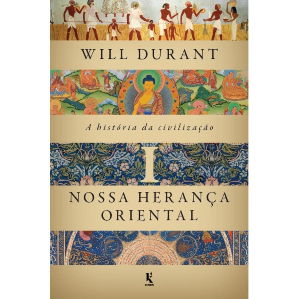 A história da civilização - Nossa herança oriental