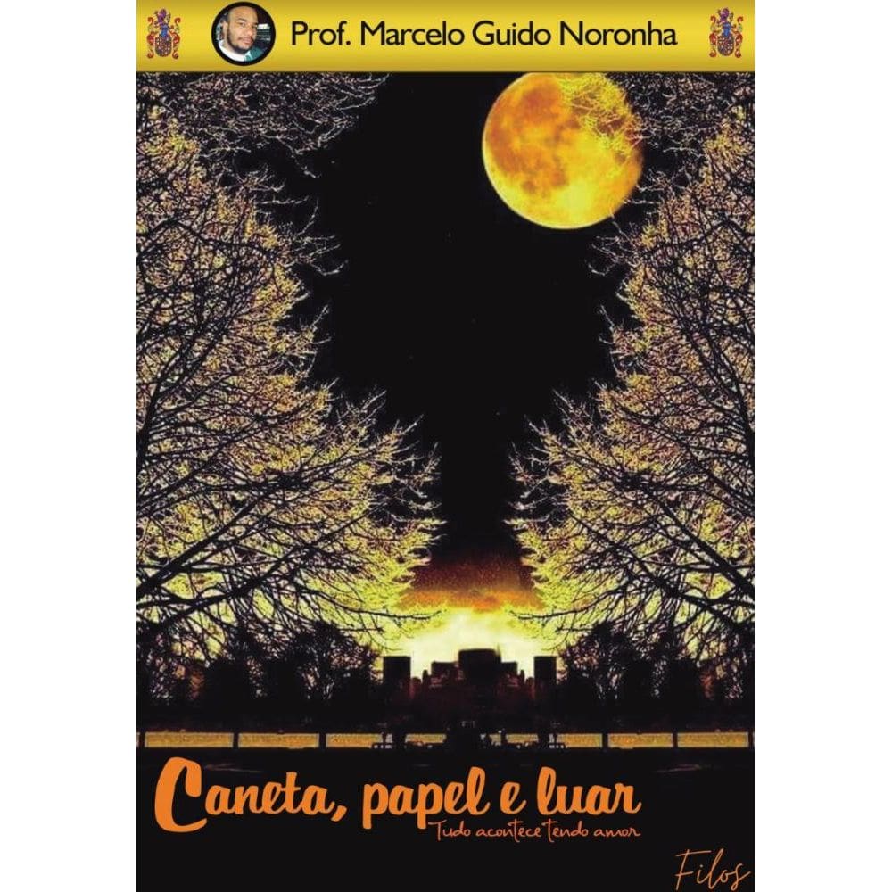 Caneta, Papel E Luar: Tudo Acontece Tendo Amor