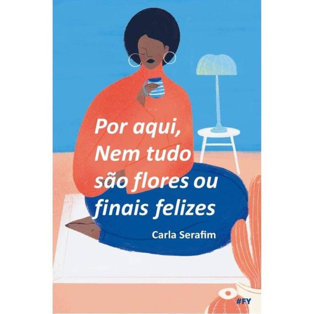 Por Aqui, Nem Tudo São Flores Ou Finais Felizes