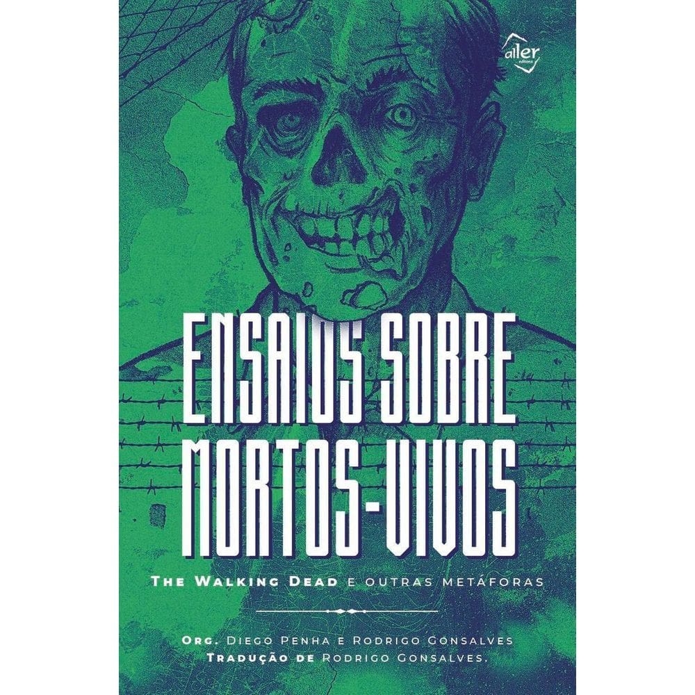 Ensaios Sobre Mortos-Vivos: The Walking Dead e Outras Metáforas - Vol. 01