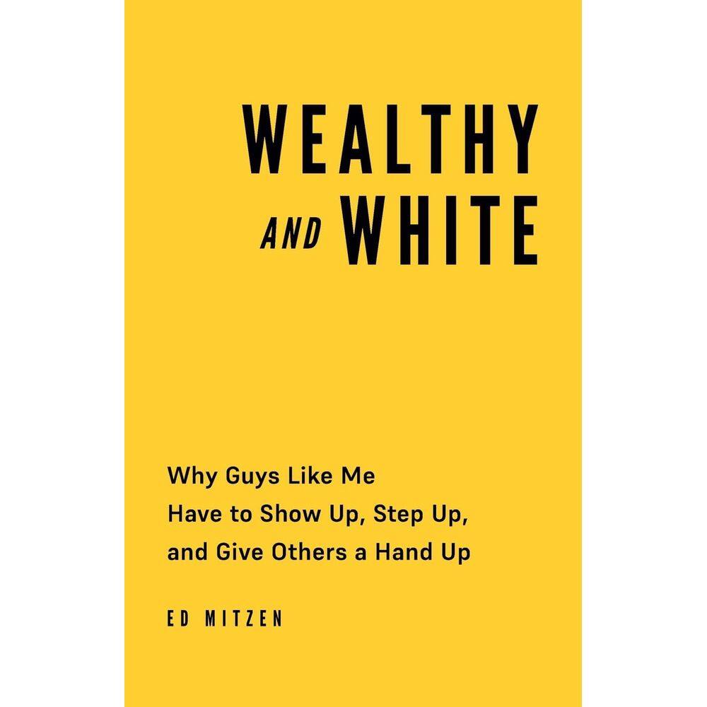 Livro Wealthy and White: Por que caras como eu precisam aparecer