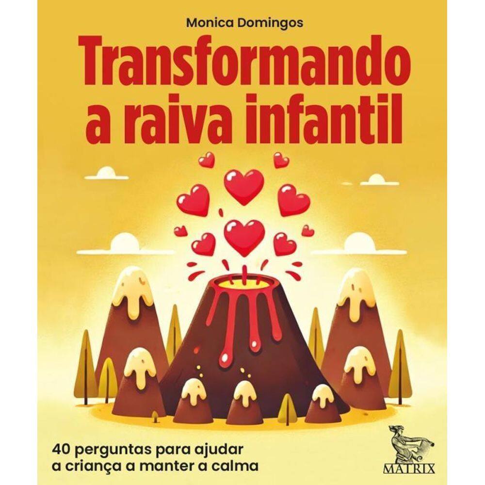 Transformando A Raiva Infantil 40 Perguntas Ajudar A Criança