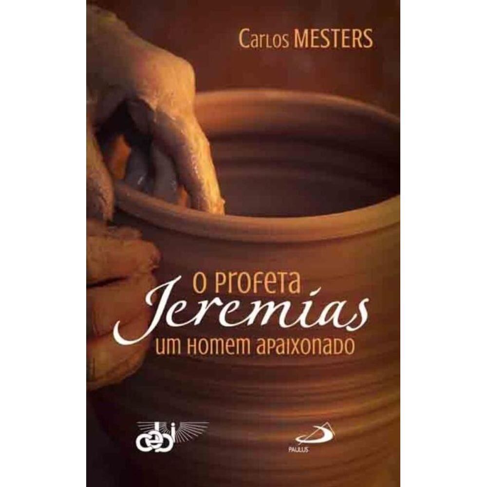 O profeta Jeremias: um homem apaixonado