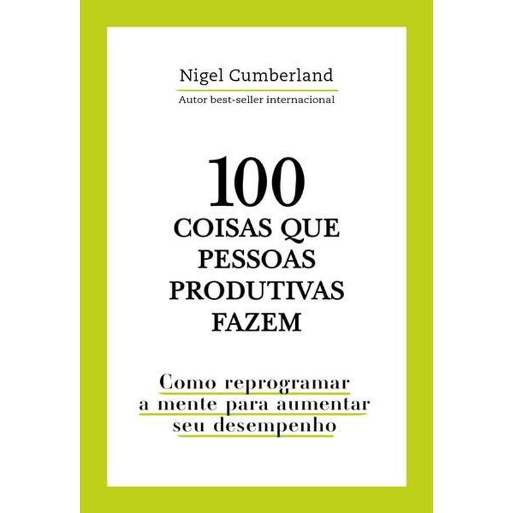 100 Coisas Que Pessoas Produtivas Fazem