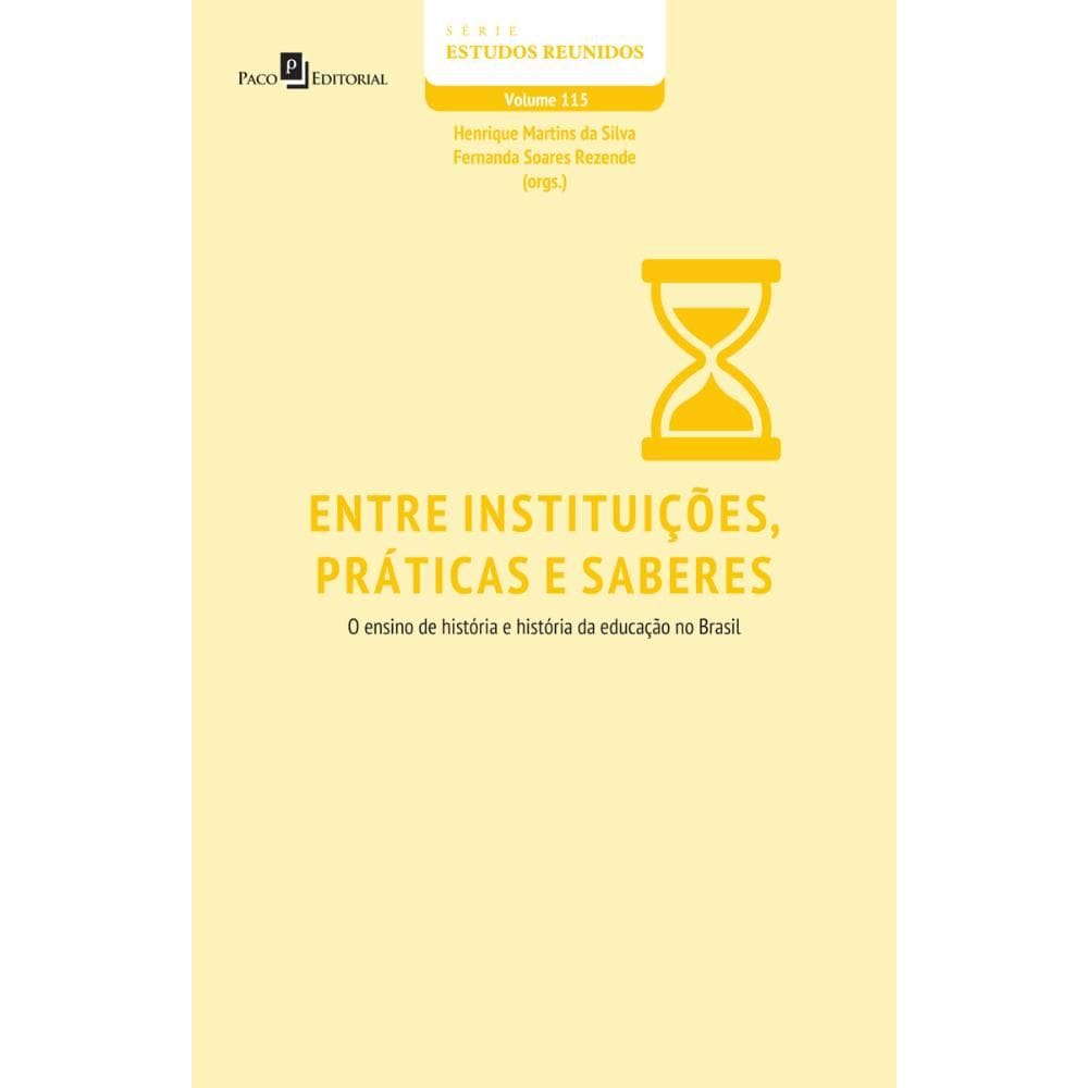 Entre Instituições, Práticas e Saberes