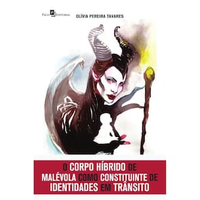 O corpo híbrido de Malévola como constituinte de identidades em trânsito