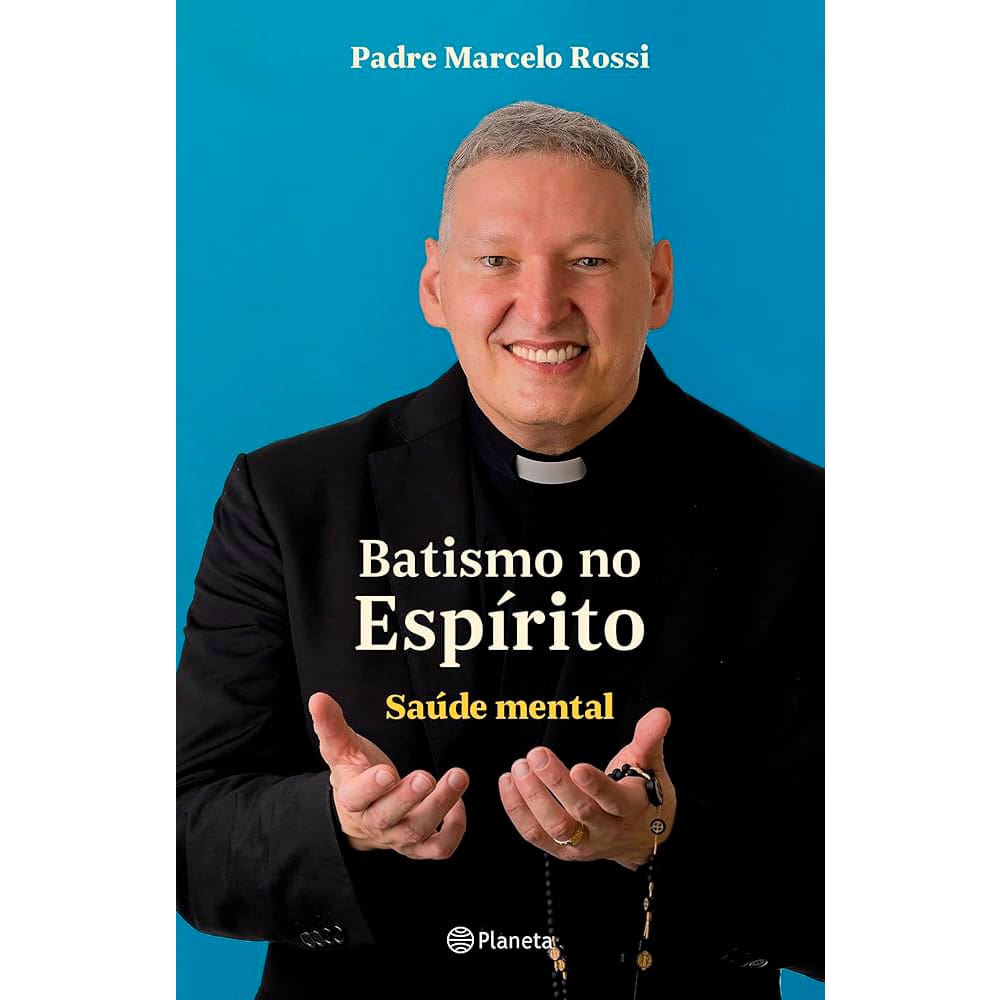 Livro Batismo no Espírito -  Saúde Mental - Padre Marcelo Rossi