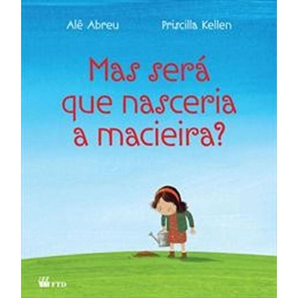 Livro Mas Sera Que Nasceria A Macieira