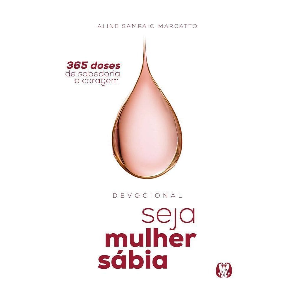 Seja Mulher Sábia - 365 Doses De Sabedoria E Coragem