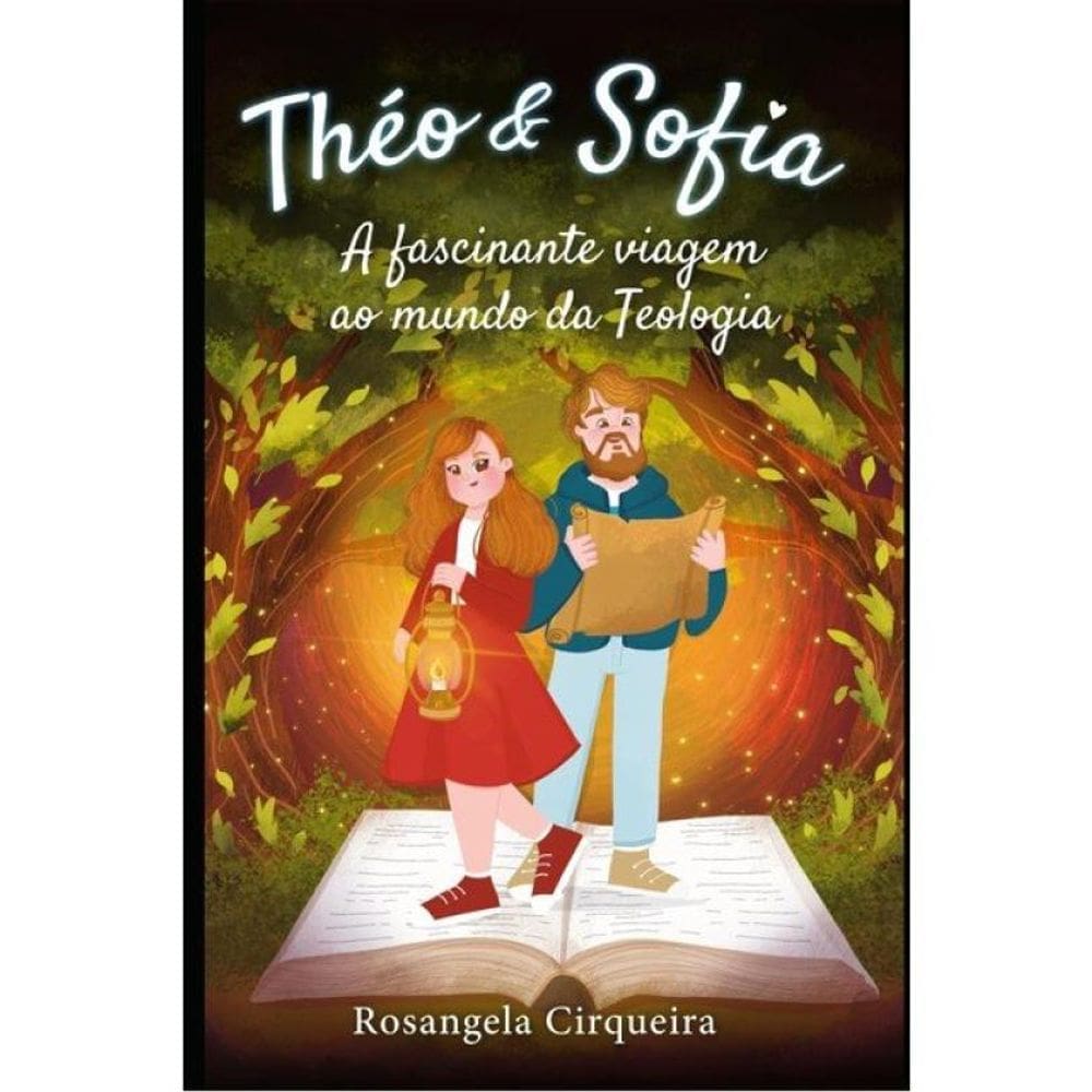Théo & Sofia - A Fascinante Viagem Ao Mundo Da Teologia