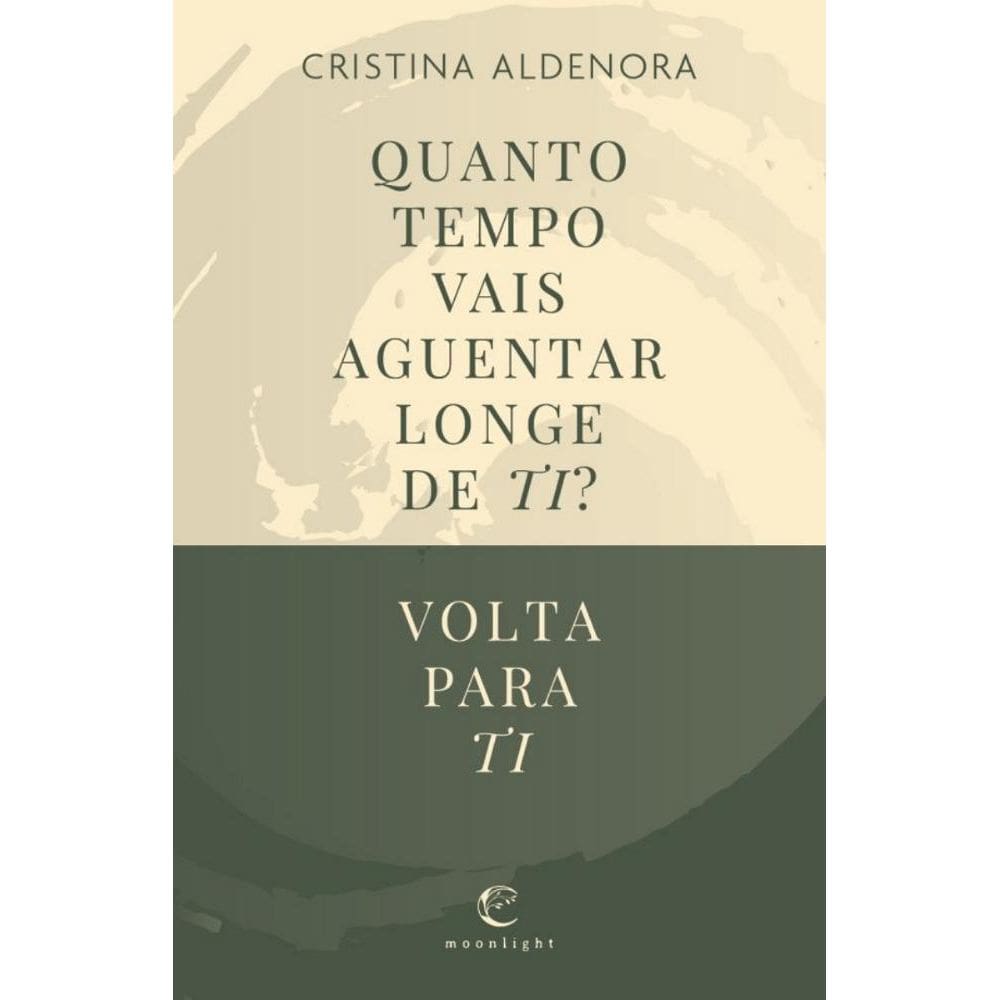 Quanto tempo vais aguentar longe de ti? Volta para ti