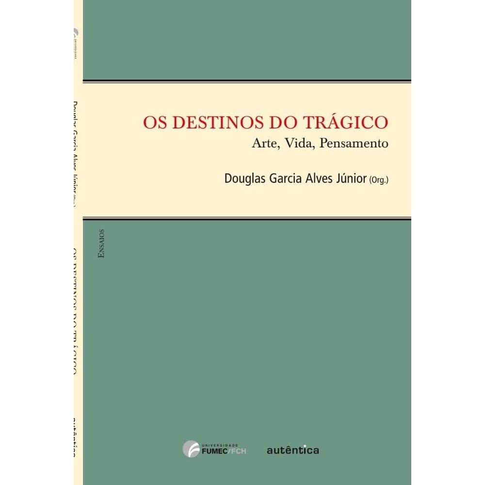 Os destinos do trágico - Arte, Vida, Pensamento