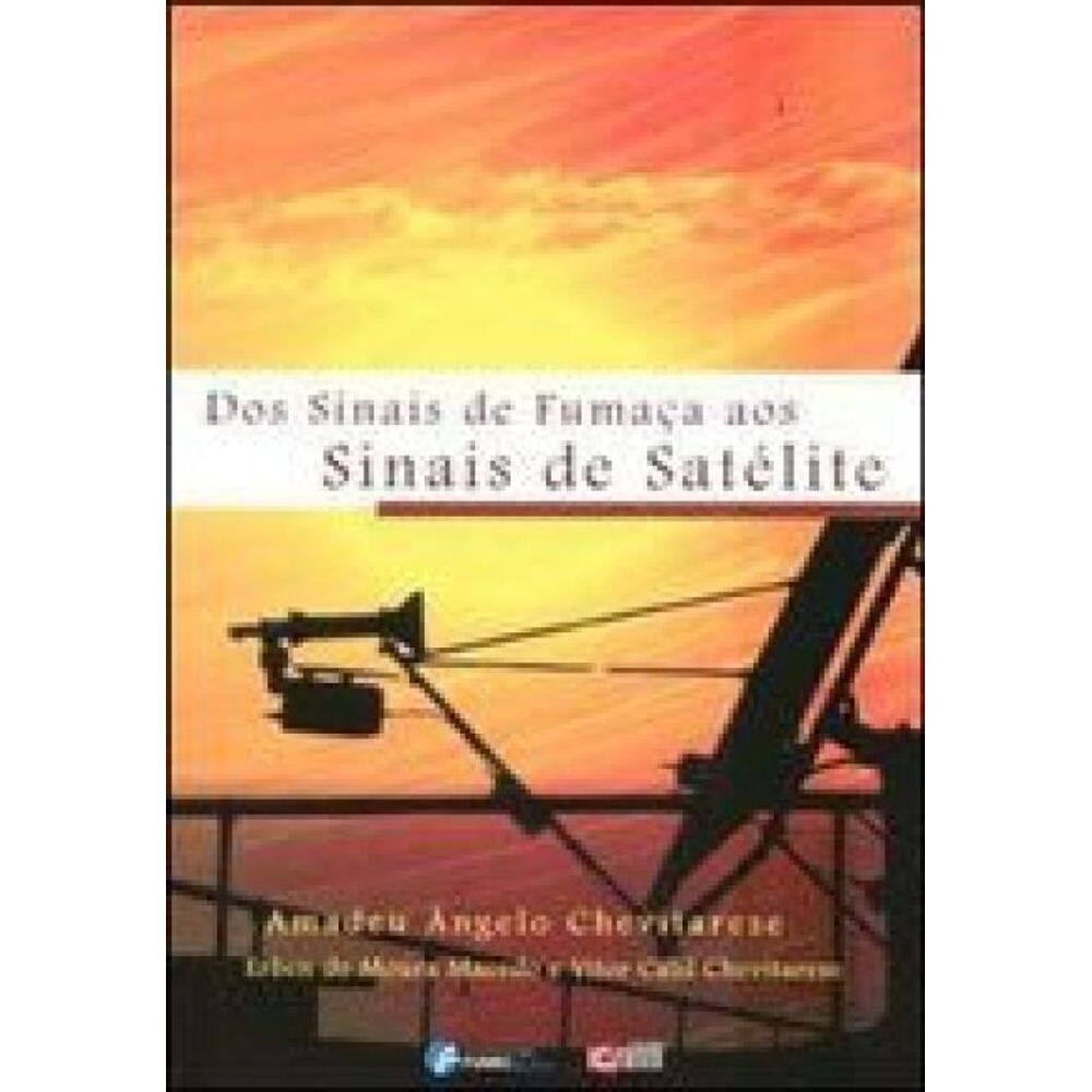 Dos Sinais De Fumaça Aos Sinais De Satélite