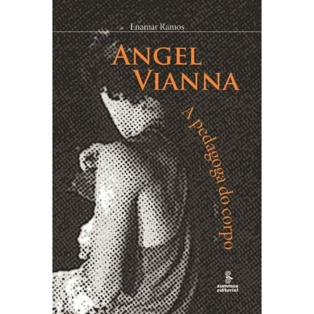Angel Vianna - A Pedagoga do Corpo