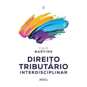 Direito Tributário Interdisciplinar - 1ª Ed - 2025