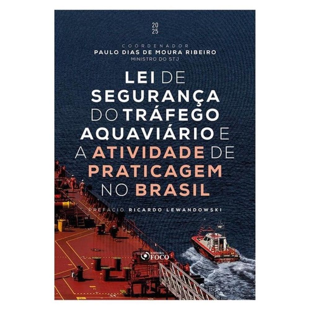 Lei De Segurança Do Tráfego Aquaviário E A Atividade De Praticagem No Brasil - 1ª Ed - 2025