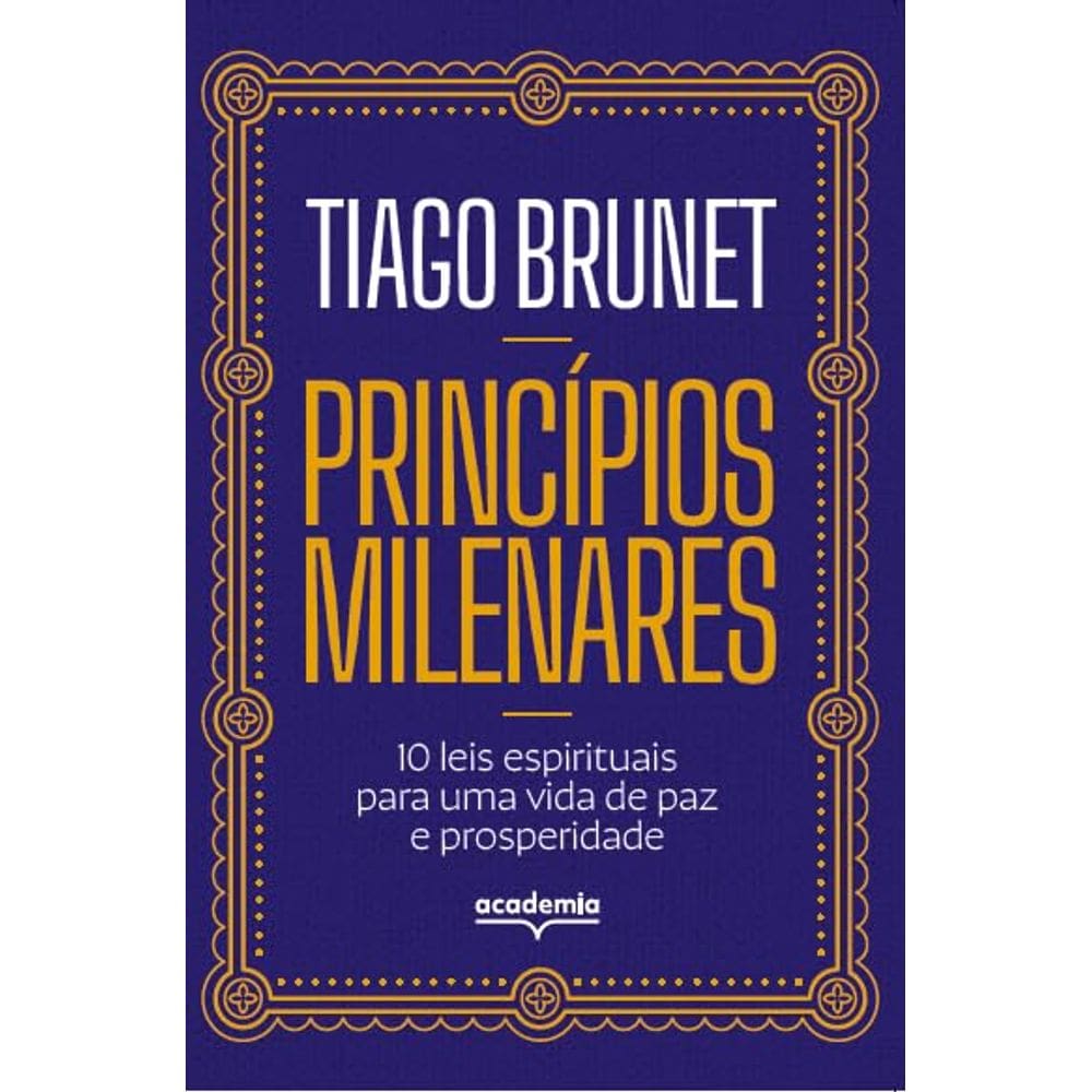 Principios Milenares: 10 Leis Espirituais para Uma Vida de Paz e Prosperida