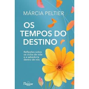 Tempos do Destino,os: Reflexoes sobre os Ciclos da Vida e a Sabedoria Dentr