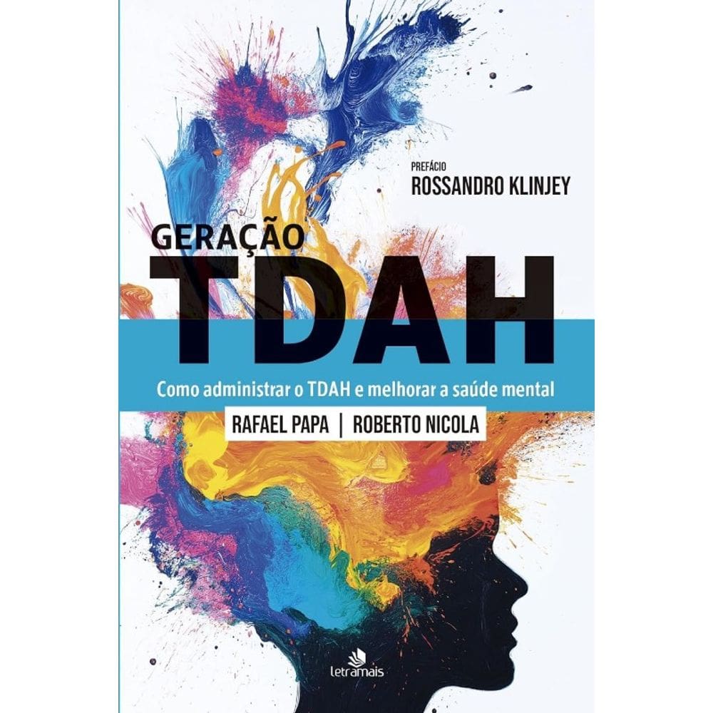 Geracao Tdah: Como Administrar o Tdah e Melhorar a Saude Mental
