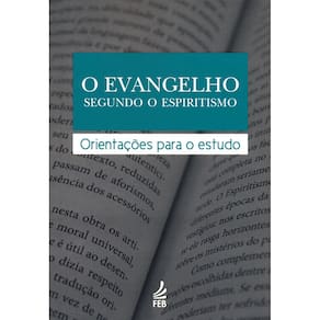 O Evangelho Segundo o Espiritismo: Orientações Para o Estudo