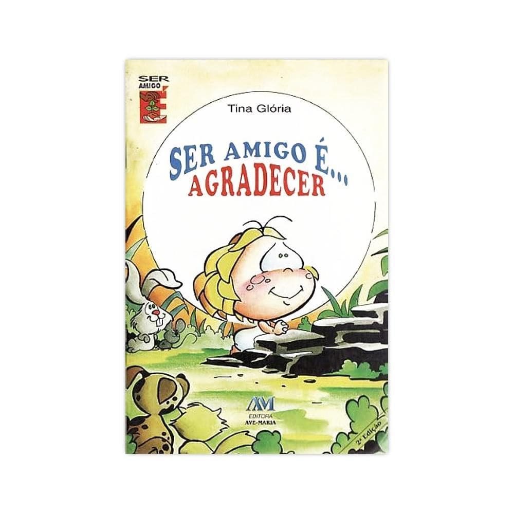 Ser Amigo E... Agradecer - Editora Ave-Maria