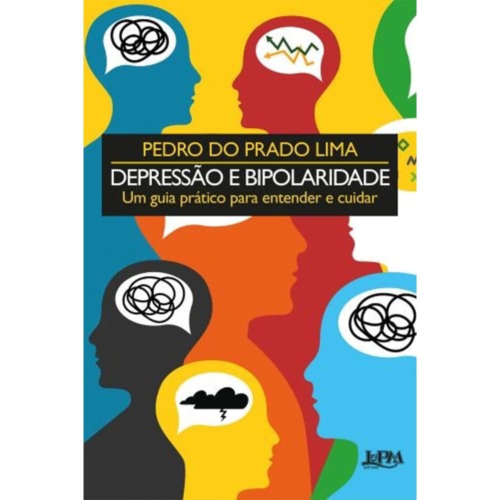 Depressão e Bipolaridade: Um Guia Pratico para Entender e Cuidar