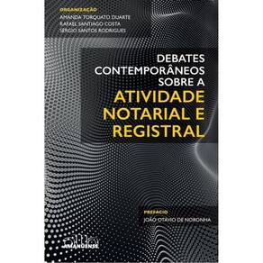 Debates Contemporâneos Sobre A Atividade Notarial E Registral