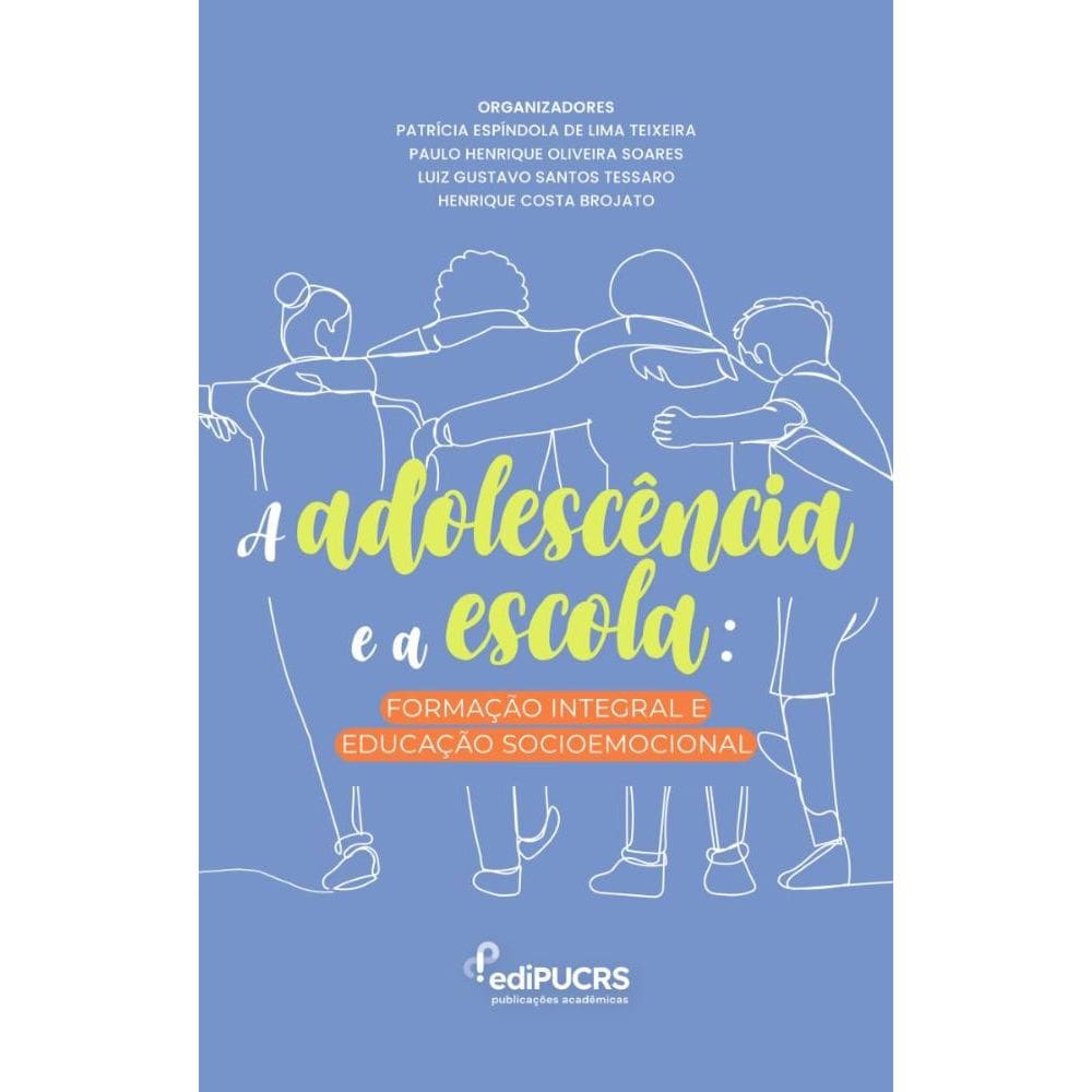 Adolescência e a escola: Formação integral e educação socioemocional