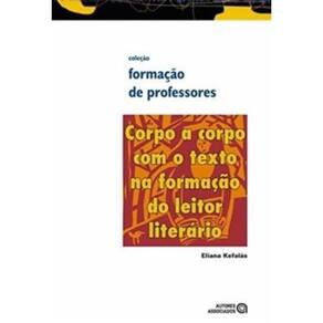 Corpo A Corpo Com O Texto Na Formacao Do Leitor