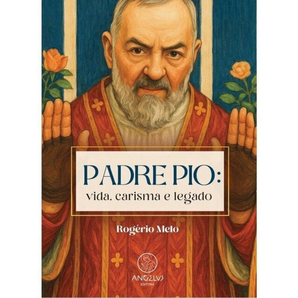 Padre Pio: Vida,Carisma E Legado - Vol. 1