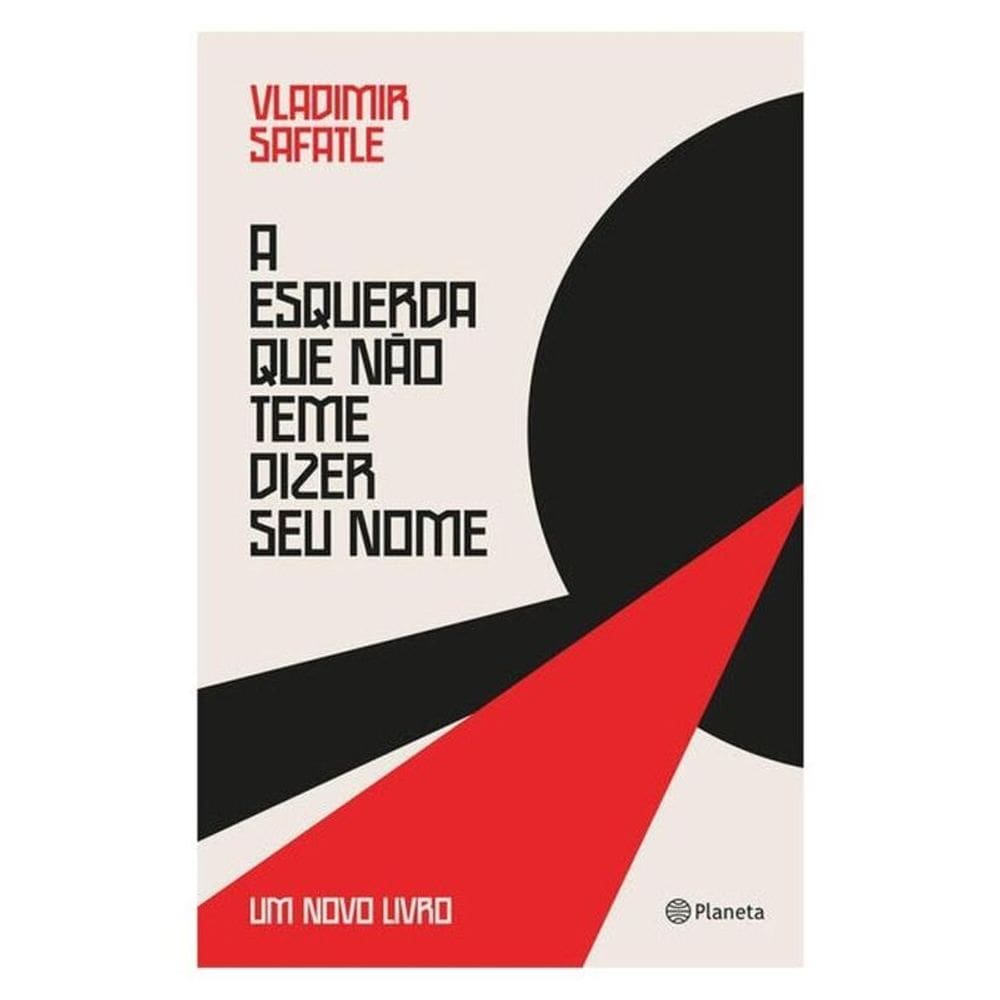A Esquerda Que Não Teme Dizer Seu Nome