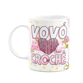 Caneca dos Avós - Vovó que ama fazer crochê - 325ml