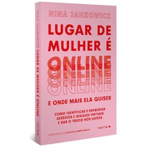 Lugar de mulher é online e onde mais ela quiser