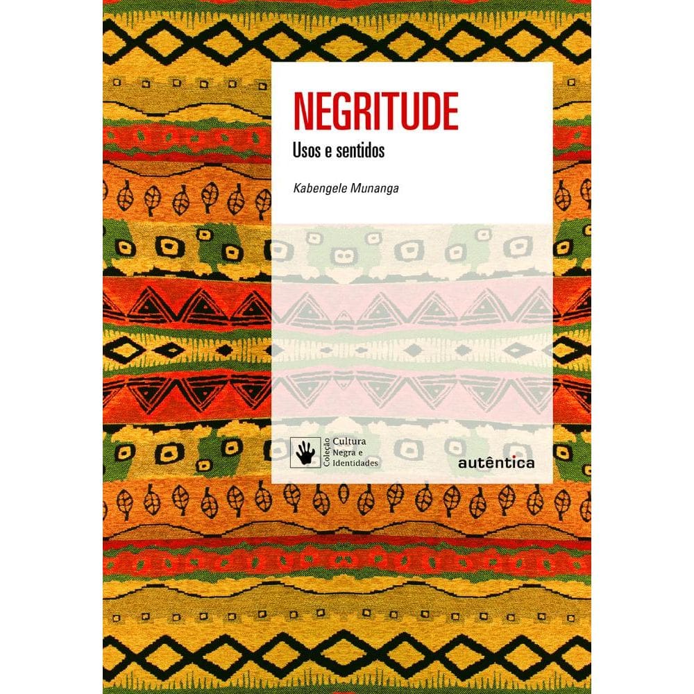 Negritude: Usos e sentidos - Nova Edição