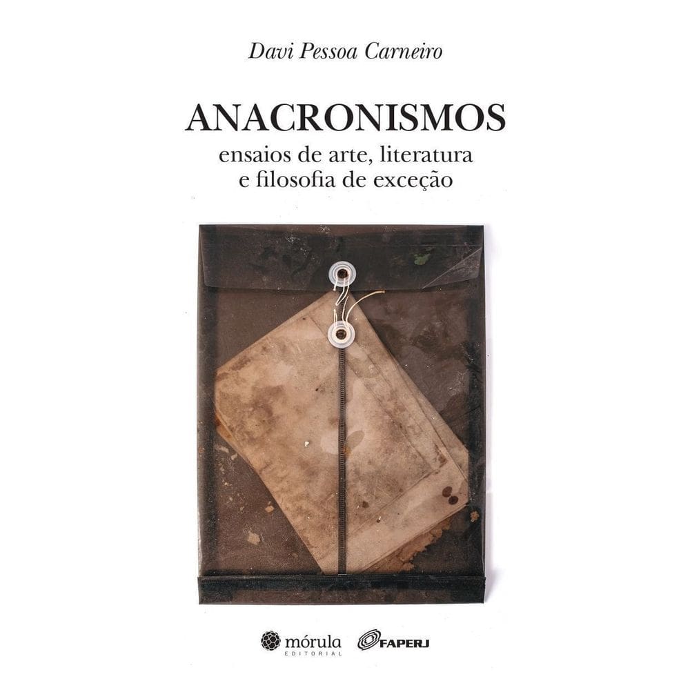 Anacronismos: Ensaios de Arte, Literatura e Filosofia de Exceção